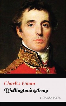 Oman Charles - Wellington's Army [eKönyv: epub, mobi]