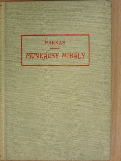 Farkas Zoltán - Munkácsy Mihály [antikvár]