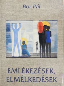 Bor Pál - Emlékezések, elmélkedések [antikvár]