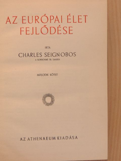 Charles Seignobos - Az európai élet fejlődése II. (töredék) [antikvár]