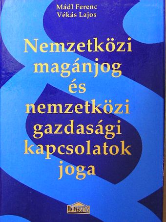 Dr. Mádl Ferenc - Nemzetközi magánjog és nemzetközi gazdasági kapcsolatok joga [antikvár]