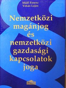 Dr. Mádl Ferenc - Nemzetközi magánjog és nemzetközi gazdasági kapcsolatok joga [antikvár]