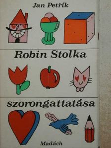 Jan Petrik - Robin Stolka szorongattatása [antikvár]