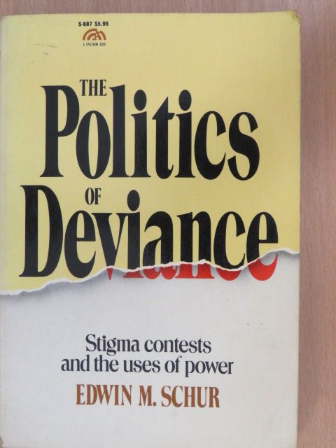 Edwin M. Schur - The Politics of Deviance [antikvár]