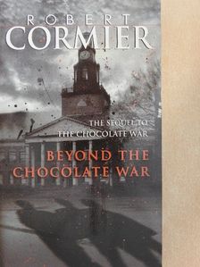 Robert Cormier - Beyond the chocolate war [antikvár]