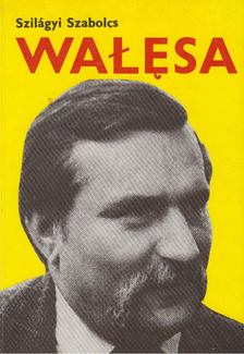 Szilágyi Szabolcs - Walesa [antikvár]