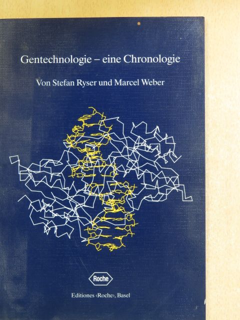 Marcel Weber - Gentechnologie - eine Chronologie [antikvár]