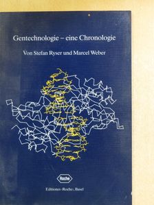 Marcel Weber - Gentechnologie - eine Chronologie [antikvár]