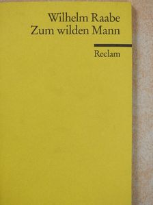 Wilhelm Raabe - Zum wilden Mann [antikvár]