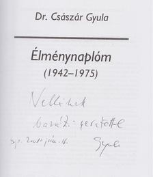 Dr. Császár Gyula - Élménynaplóm (1942-1975) (Dedikált) [antikvár]