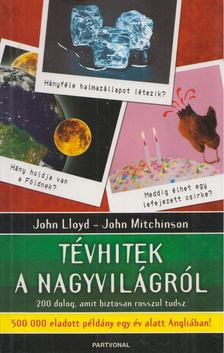 John Lloyd, John Mitchinson - Tévhitek a nagyvilágról [antikvár]