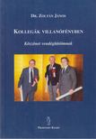 Dr. Zoltán János - Kollegák villanófényben [antikvár]