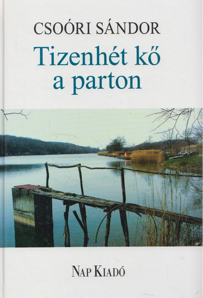 Csoóri Sándor - Tizenhét kő a parton [antikvár]