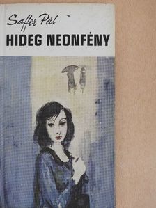 Saffer Pál - Hideg neonfény [antikvár]