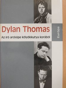 Dylan Thomas - Az író arcképe kölyökkutya korából [antikvár]