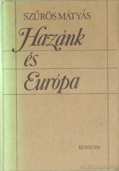 Szűrös Mátyás - Hazánk és Európa [antikvár]