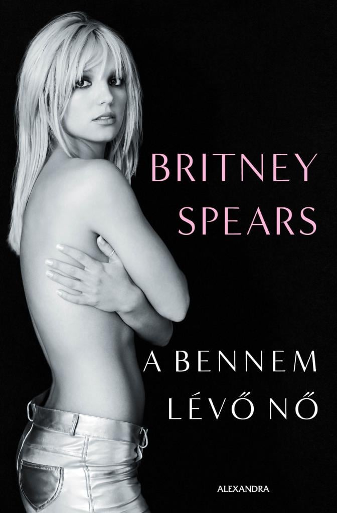 Britney Spears - A bennem lévő nő