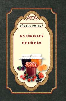 Kürthy Emilné - GYÜMÖLCS BEFŐZÉS