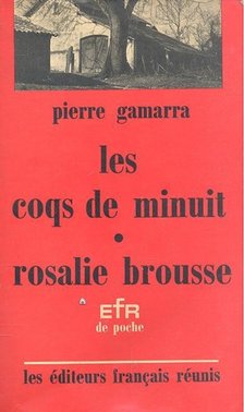 Pierre Gamarra - Les coqs de Minuit - Rosalie Brousse [antikvár]