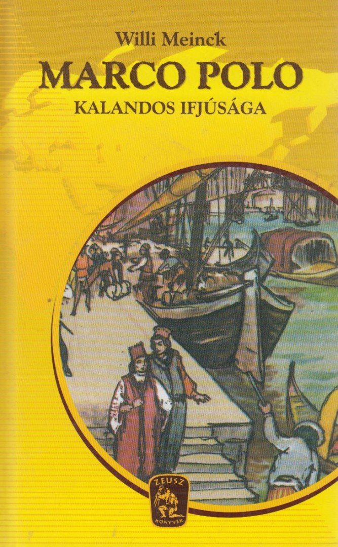 Meinck, Willi - Marco Polo kalandos ifjúsága [antikvár]