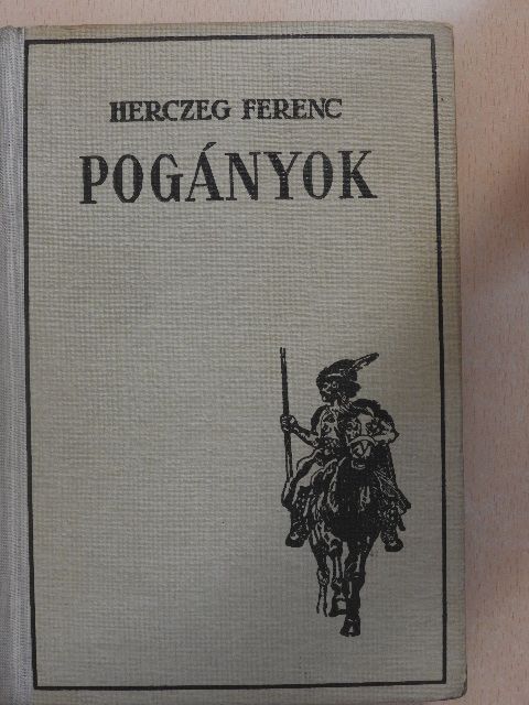 Herczeg Ferenc - Pogányok [antikvár]