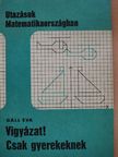 Gáll Éva - Vigyázat! Csak gyerekeknek [antikvár]