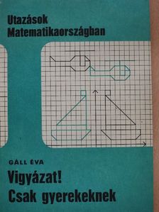Gáll Éva - Vigyázat! Csak gyerekeknek [antikvár]