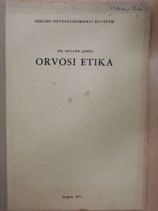 Dr. Szilárd János - Orvosi etika [antikvár]