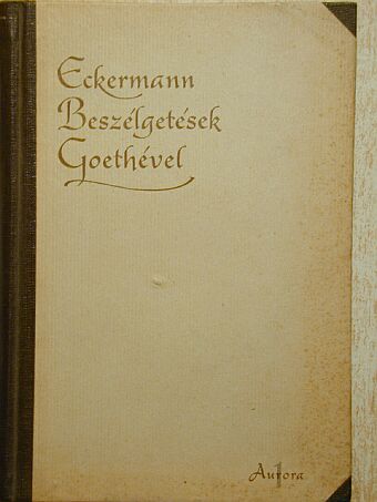 Johann Peter Eckermann - Beszélgetések Goethével [antikvár]