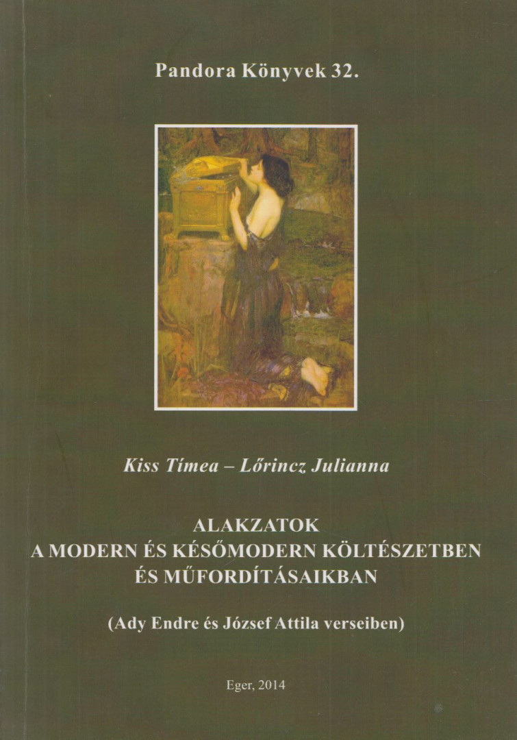 KIss Timea, Lőrincz Julianna - Alakzatok a modern és későmodern költészetben és műfordításaikban [antikvár]