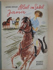 Hanns Krause - Bleib im Sattel, Jana! [antikvár]