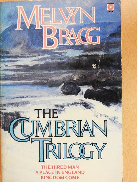 Melvyn Bragg - The Cumbrian Trilogy [antikvár]