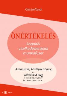 Yarosh Christine - Önértékelés. Kognitív viselkedésterápiai munkafüzet [eKönyv: epub, mobi]