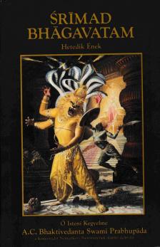 A. C. BHAKTIVEDANTA SWAMI PRABHUPÁDA - Srímad Bhágavatam - Hetedik ének [antikvár]