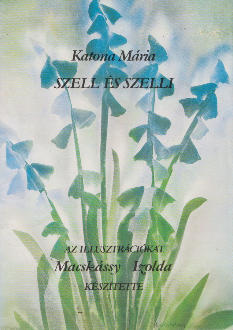 KATONA MÁRIA - Szell és Szelli [antikvár]