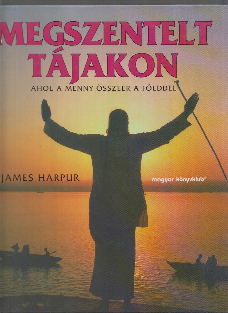 James Harpur - Megszentelt tájakon [antikvár]