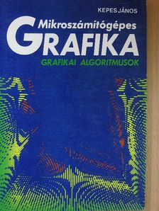 Kepes János - Mikroszámítógépes grafika [antikvár]