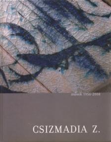 Csizmadia Zoltán művek 1956-2008 [antikvár]