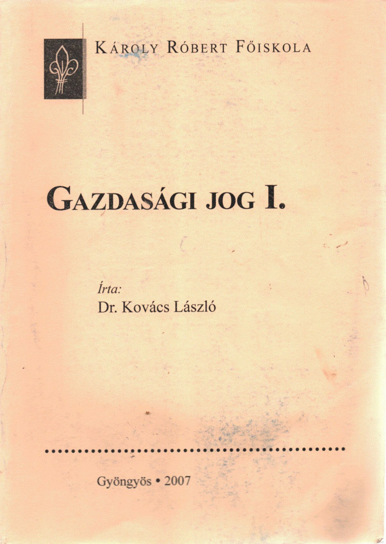Dr. Kovács László - Gazdasági jog I. [antikvár]