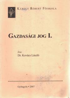 Dr. Kovács László - Gazdasági jog I. [antikvár]