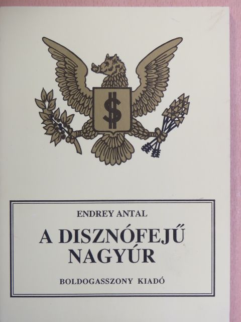 Endrey Antal - A disznófejű nagyúr [antikvár]