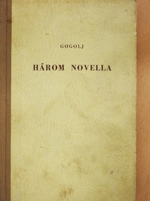 Gogolj - Három novella [antikvár]