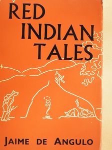 Jaime de Angulo - Red Indian Tales [antikvár]