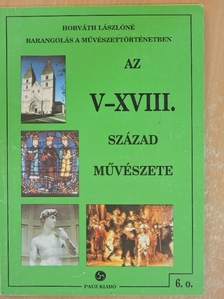 Horváth Lászlóné - Az V-XVIII. század művészete [antikvár]