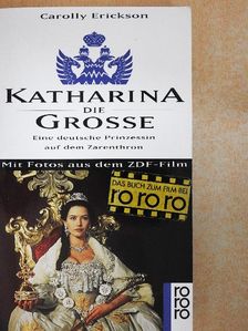 Carolly Erickson - Katharina die Grosse [antikvár]
