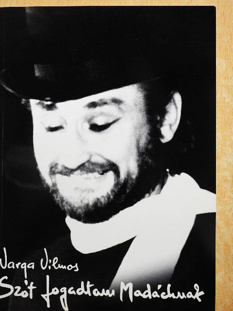 Varga Vilmos - Szót fogadtam Madáchnak [antikvár]