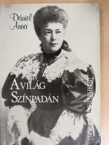 Dániel Anna - A világ színpadán [antikvár]