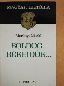Merényi László - Boldog békeidők... [antikvár]