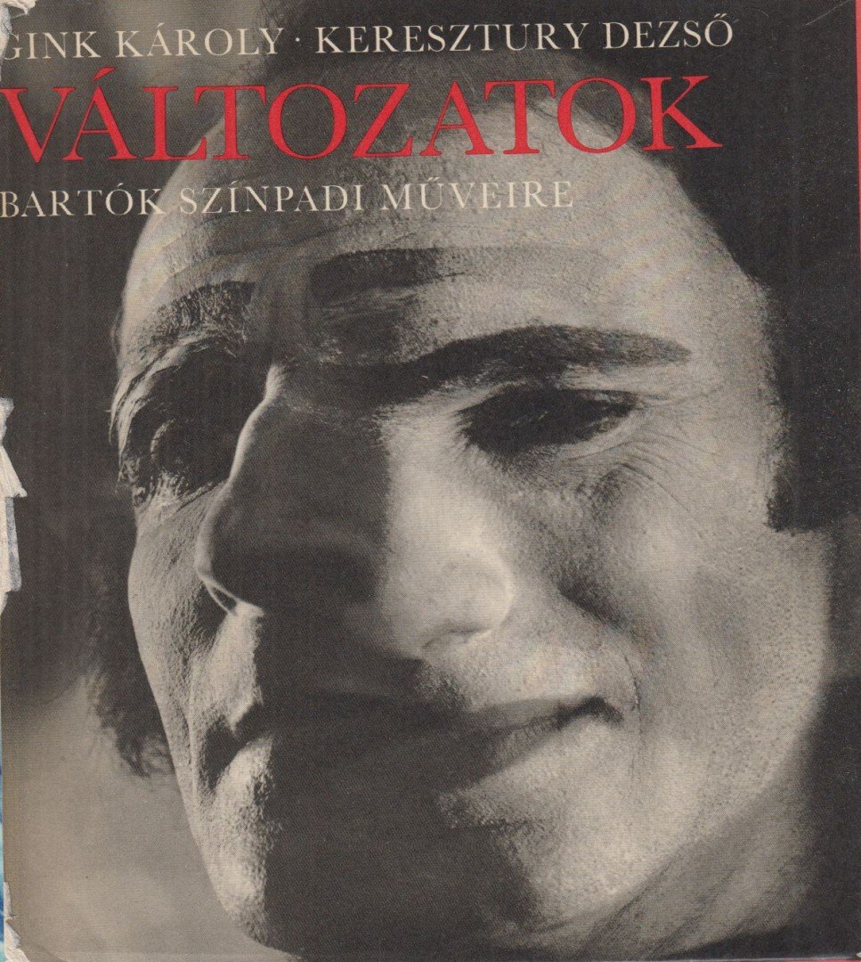 Keresztury Dezső, Gink Károly - Változatok Bartók színpadi műveire I-III. [antikvár]