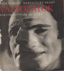 Keresztury Dezső, Gink Károly - Változatok Bartók színpadi műveire I-III. [antikvár]